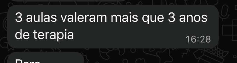 Depoimento: Nem em 3 meses de terapia foi capaz de chegar onde chegou hoje com o seu curso